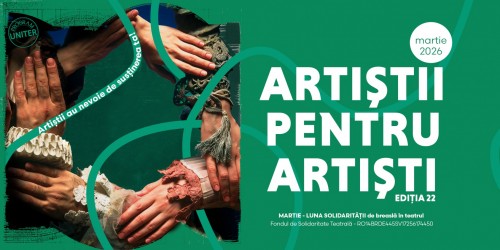 Luna martie este luna solidarității de breaslă în teatrul românesc